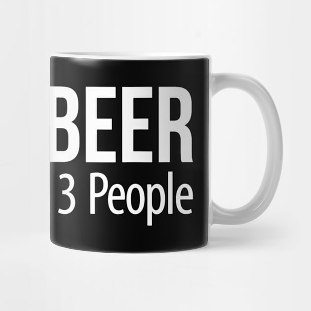 I Like Beer And Maybe 3 People by JensAllison